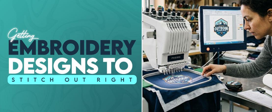 What Helps an Embroidery Design Stitch Out Properly?